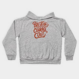 Breathe courage out Kids Hoodie